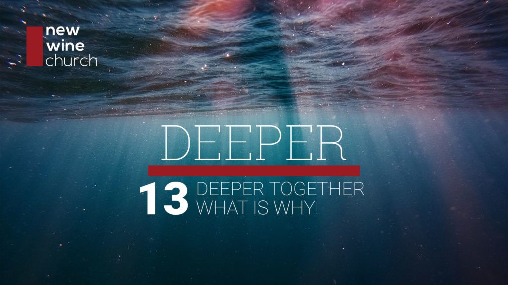 Deeper: 13 - Deeper Together, What IS Why!